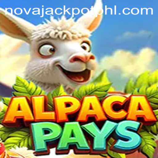 Exploring the Exciting World of AlpacaPays: Unveiling the Thrills of NOVA JACKPOT