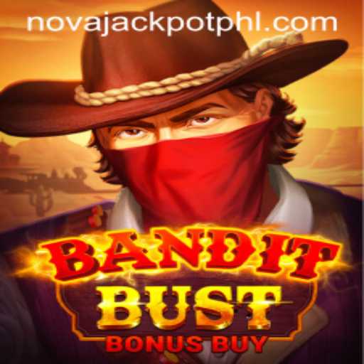 Unveiling BanditBustBonusBuy: Explore Thrills with NOVA JACKPOT