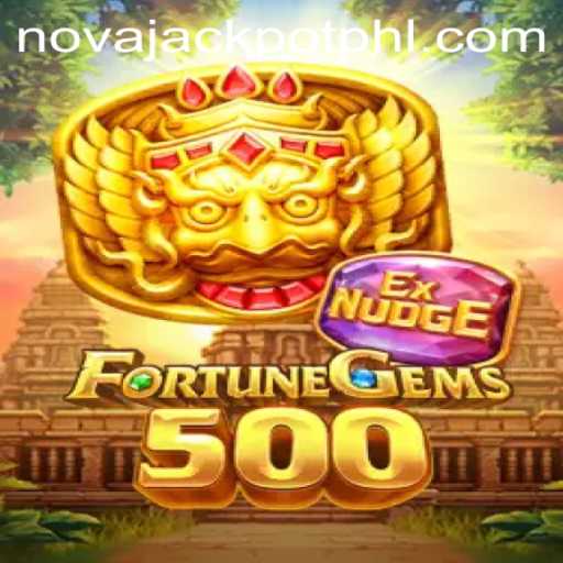 Discovering the Excitement of FortuneGems500 and the NOVA JACKPOT