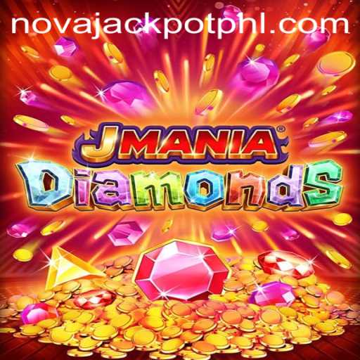 Exploring JManiaDiamonds: The Thrill of NOVA JACKPOT